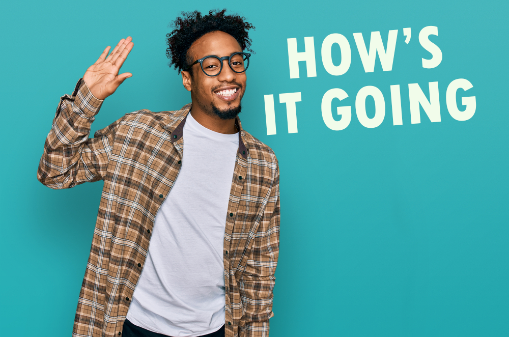 How's it going 意思 最近怎麼樣 常見問候語與回答